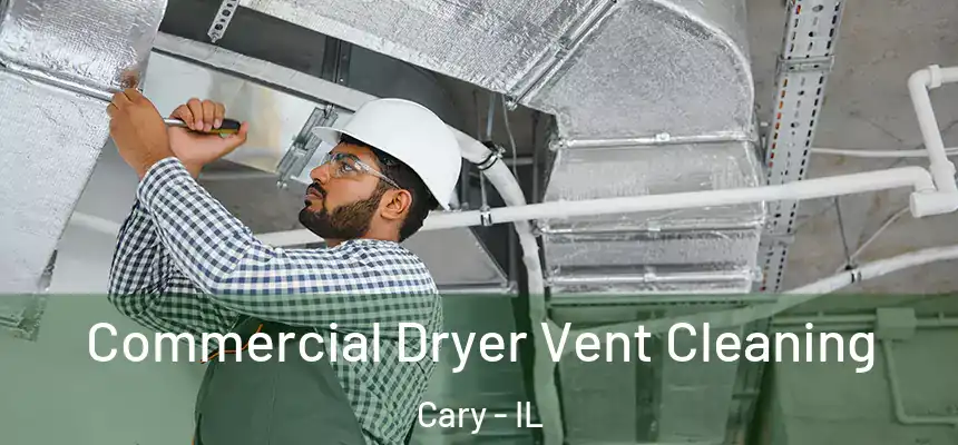 Commercial Dryer Vent Cleaning Cary - IL